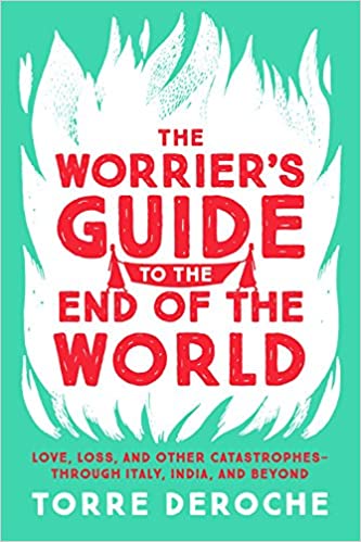 Worrier's Guide to the End of the World Torre Deroche